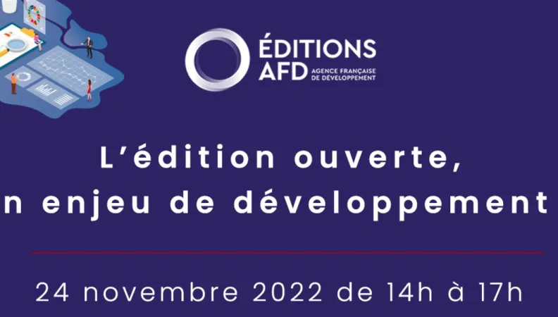 Séminaire Éditions AFD : L’édition ouverte, un enjeu de développement ?